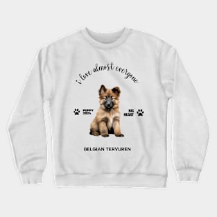 Belgian Tervuren  i love almost everyone Crewneck Sweatshirt